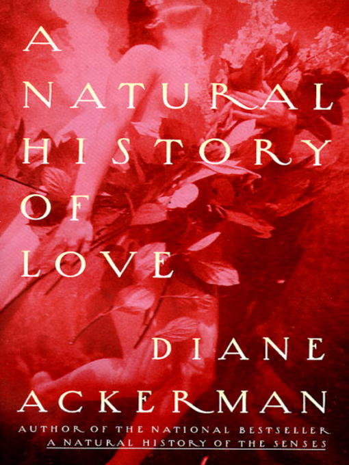 Title details for A Natural History of Love by Diane Ackerman - Available